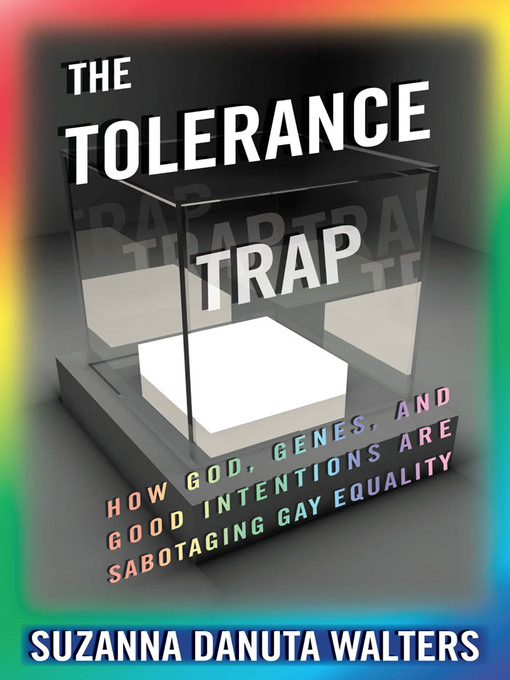 Title details for The Tolerance Trap by Suzanna Danuta Walters - Available